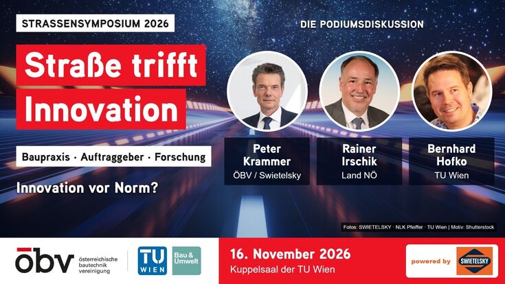 Peter Krammer (Swietelsky), Rainer Irschik (Land Niederösterreich) und Bernhard Hofko (TU Wien) diskutieren beim Straßensymposium am 16. November 2026 im Kuppelsaal der TU Wien. Porträts von links nach rechts.